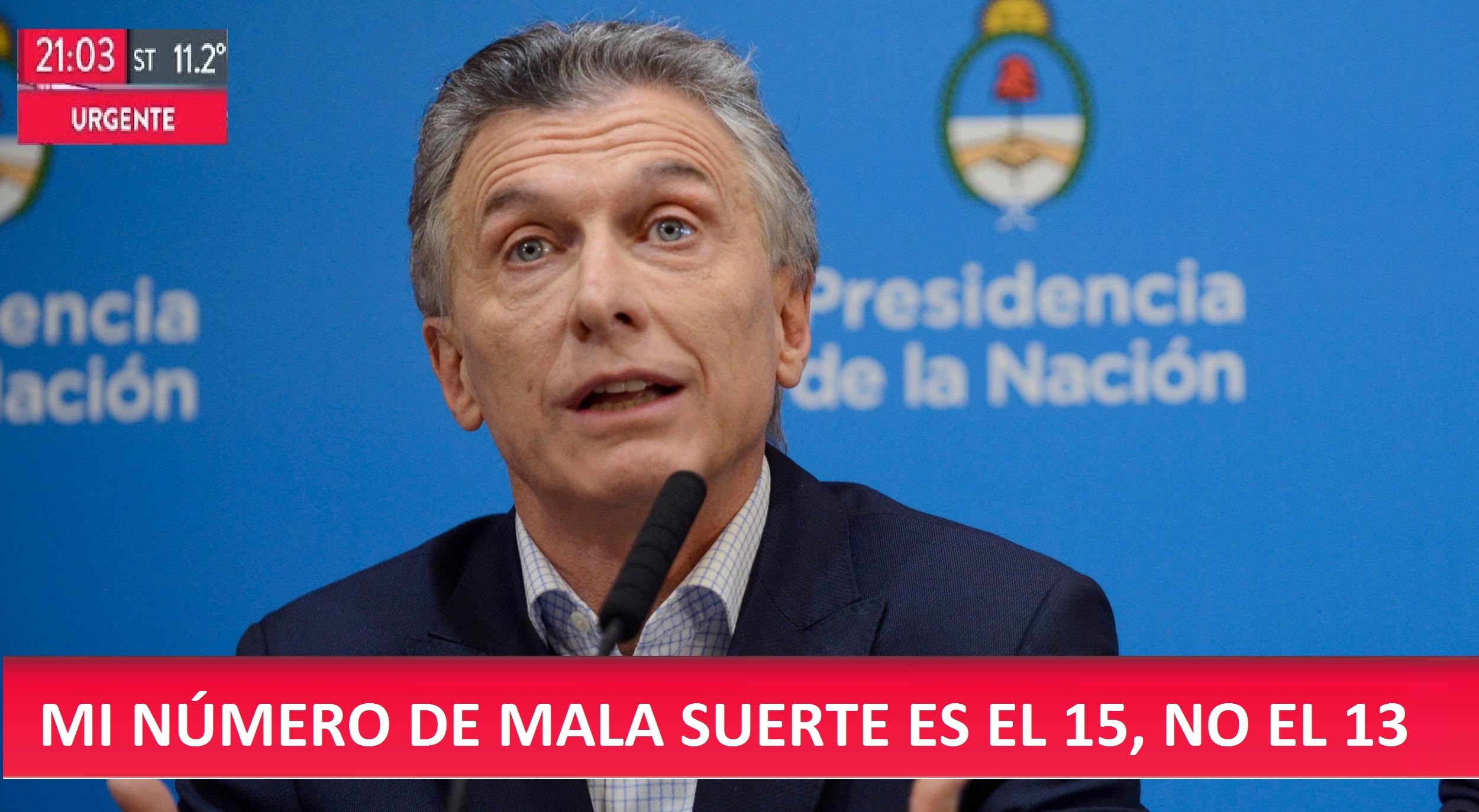 MACRI: “MI NÚMERO DE LA MALA SUERTE ES EL 15, NO EL 13”