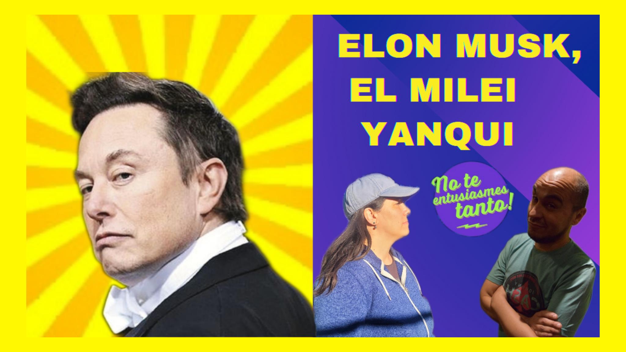 MILEI=ELON MUSK